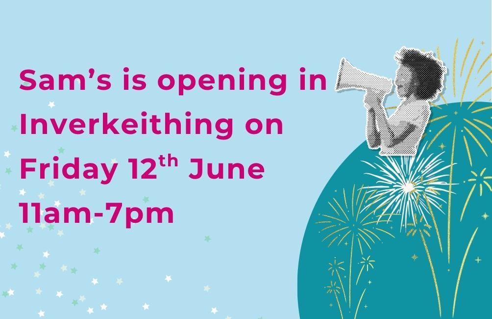 Infographic of picture of a person holding a megaphone shouting. Text stating: Sam's is opening in Inverkeithing on Friday 12th June, 11am to 7pm.